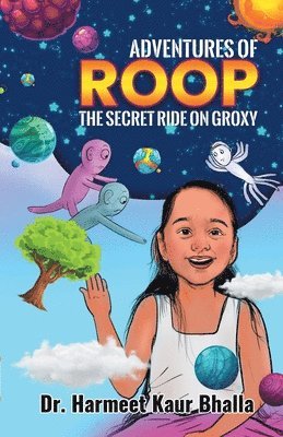 Harmeet Kaur Bhalla - Adventures of Roop - The Secret Ride on Groxy, Häftad