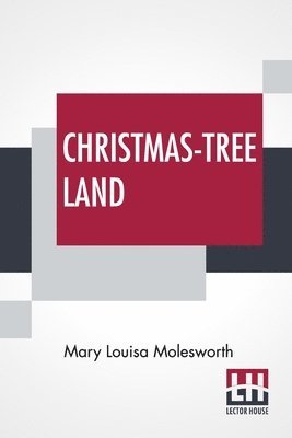 Mary Louisa Molesworth - Christmas-Tree Land, Häftad
