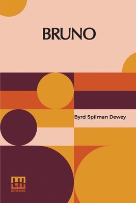 Byrd Spilman Dewey - Bruno, Häftad. Tillgänglighet: Lägg i varukorg