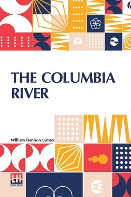 William Denison Lyman - Columbia River, Häftad. Tillgänglighet: Lägg i varukorg