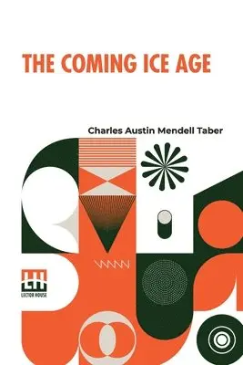 Charles Austin Mendell Taber - Coming Ice Age, Häftad. Tillgänglighet: Lägg i varukorg