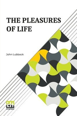 John Lubbock - Pleasures Of Life, Häftad