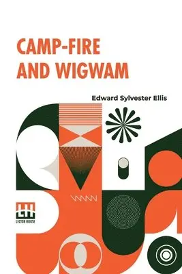 Edward Sylvester Ellis - Camp-Fire And Wigwam, Häftad. Tillgänglighet: Lägg i varukorg