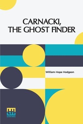 William Hope Hodgson - Carnacki, The Ghost Finder, Häftad