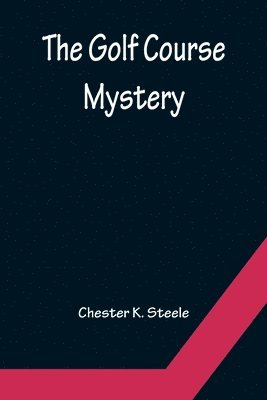 Chester K Steele - Golf Course Mystery, Häftad