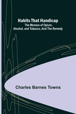 Charles Barnes Towns - Habits that Handicap, Häftad. Tillgänglighet: Lägg i varukorg