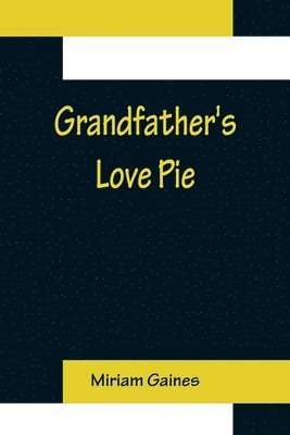 Miriam Gaines - Grandfather's Love Pie, Häftad