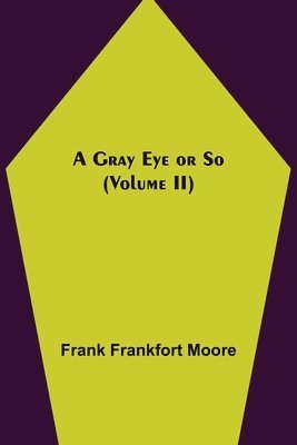 Gray Eye or So (Volume II)