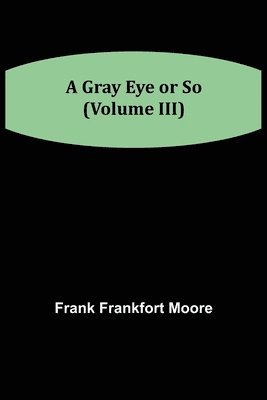 Gray Eye or So (Volume III)