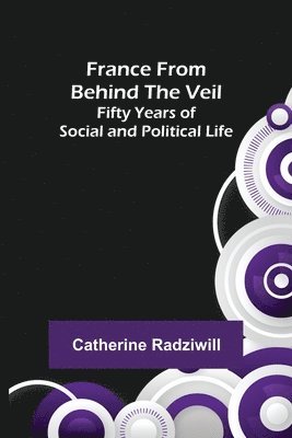 Catherine Radziwill - France from Behind the Veil, Häftad. Tillgänglighet: Lägg i varukorg