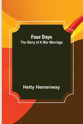 Hetty Hemenway - Four Days The Story of a War Marriage, Häftad