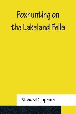 Richard Clapham - Foxhunting on the Lakeland Fells, Häftad. Tillgänglighet: Lägg i varukorg