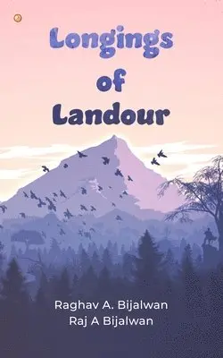 Raghav A Bijalwan, Raj A Bijalwan - Longings of Landour, Häftad. Tillgänglighet: Lägg i varukorg