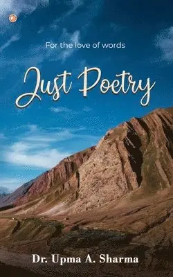 Upma A Sharma - Just Poetry, Häftad. Tillgänglighet: Lägg i varukorg