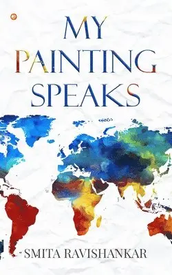 Smita Ravishankar - My Painting Speaks, Häftad. Tillgänglighet: Lägg i varukorg