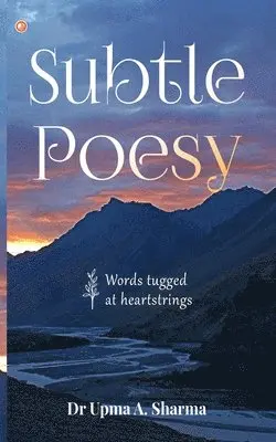 Upma A Sharma - Subtle Poesy, Häftad. Tillgänglighet: Lägg i varukorg