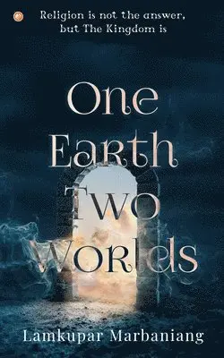 Lamkupar Marbaniang - One Earth Two Worlds, Häftad. Tillgänglighet: Lägg i varukorg
