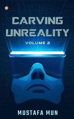 Mustafa Mun - Carving Unreality Volume 2, Häftad. Tillgänglighet: Lägg i varukorg
