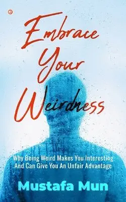 Mustafa Mun - Embrace Your Weirdness, Häftad. Tillgänglighet: Lägg i varukorg