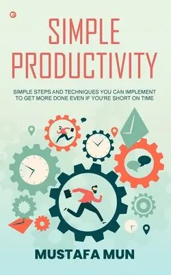 Mustafa Mun - Simple Productivity, Häftad. Tillgänglighet: Lägg i varukorg