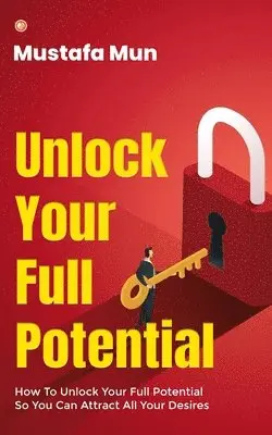 Mustafa Mun - Unlock Your Full Potential, Häftad. Tillgänglighet: Lägg i varukorg