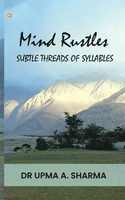 Upma A. Sharma - Mind Rustles: Subtle threads of syllables, Häftad. Tillgänglighet: Lägg i varukorg