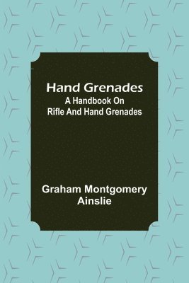 Graham Montgomery Ainslie - Hand Grenades, Häftad. Tillgänglighet: Lägg i varukorg