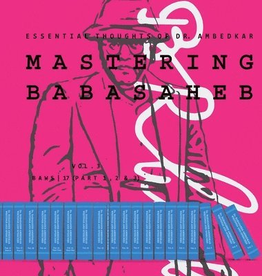 Dr B R Ambedkar - Mastering Babasaheb (Volume 3), Inbunden. Tillgänglighet: Lägg i varukorg