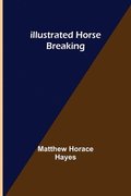 Illustrated Horse Breaking