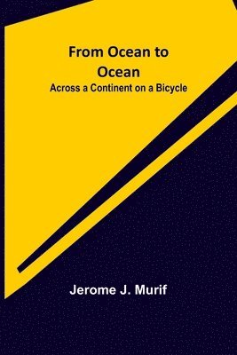 Jerome J Murif - From Ocean to Ocean, Häftad. Tillgänglighet: Lägg i varukorg