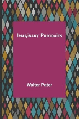 Walter Pater - Imaginary Portraits, Häftad