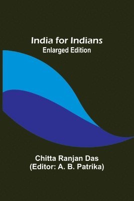 Chitta Ranjan Das, A B Patrika - India for Indians; Enlarged Edition, Häftad. Tillgänglighet: Lägg i varukorg