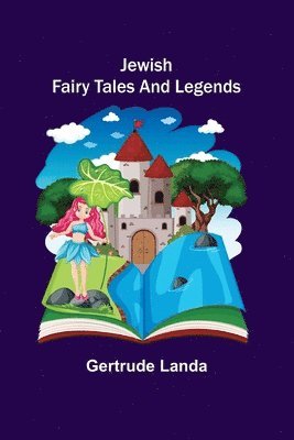 Gertrude Landa - Jewish Fairy Tales and Legends, Häftad