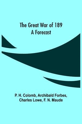 P H Colomb, Archibald Forbes - Great War of 189, Häftad. Tillgänglighet: Lägg i varukorg