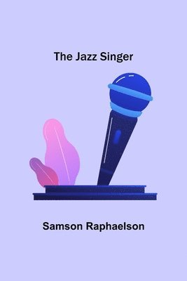 Samson Raphaelson - Jazz Singer, Häftad
