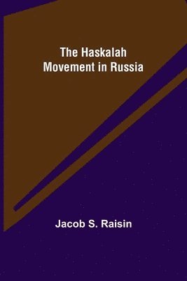 Jacob S Raisin - Haskalah Movement in Russia, Häftad. Tillgänglighet: Lägg i varukorg