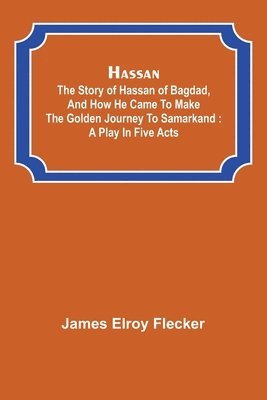 James Elroy Flecker - Hassan, Häftad