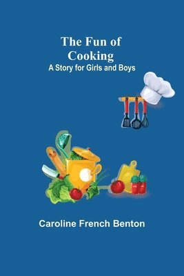 Caroline French Benton - Fun of Cooking, Häftad