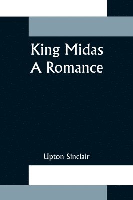 Upton Sinclair - King Midas, Häftad