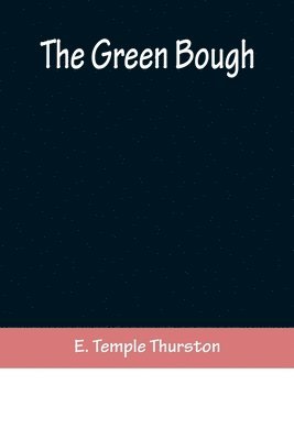E Temple Thurston - Green Bough, Häftad