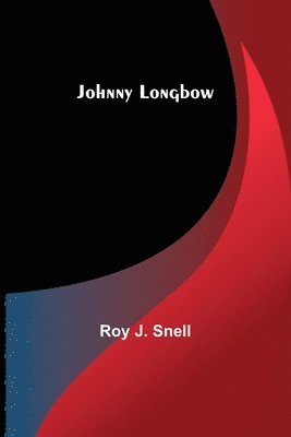 Roy J Snell - Johnny Longbow, Häftad