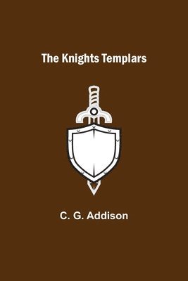 C G Addison - Knights Templars, Häftad