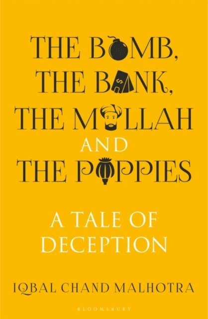 Iqbal Chand Malhotra - Bomb, The Bank, The Mullah and The Poppies, E-bok
