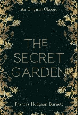 Frances Hodgson Burnett - Secret Garden, Inbunden