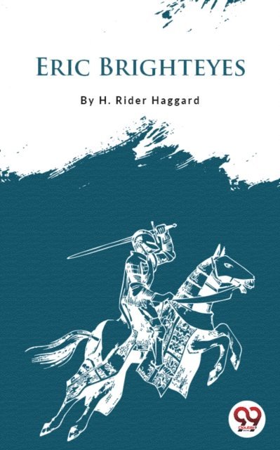 H. Rider Haggard - Eric Brighteyes, E-bok