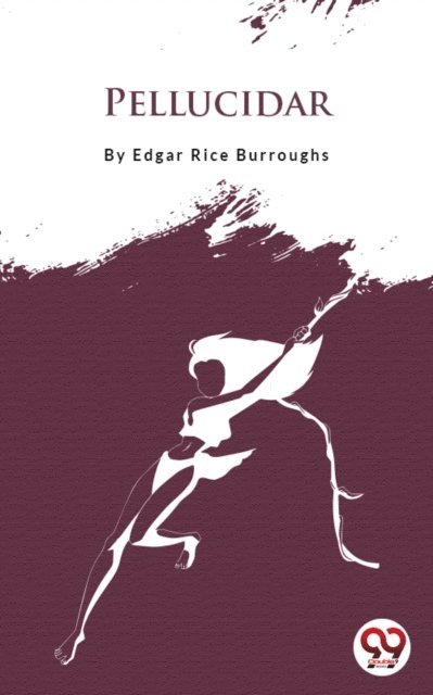 Edgar Rice Burroughs - Pellucidar, E-bok