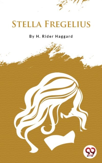 H. Rider Haggard - Stella Fregelius, E-bok