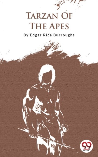Edgar Rice Burroughs - Tarzan Of The Apes, E-bok