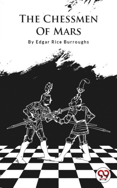 Edgar Rice Burroughs - Chessmen Of Mars, E-bok