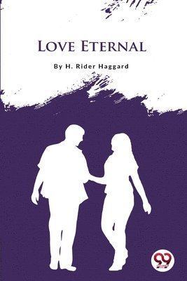 H. Rider Haggard - Love Eternal, Häftad